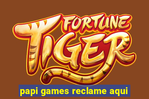 papi games reclame aqui